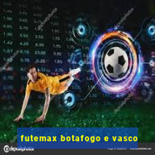 futemax botafogo e vasco